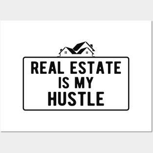 Real Estate is my hustle Posters and Art